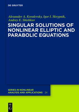 Kovalevsky / Shishkov / Skrypnik |  Singular Solutions of Nonlinear Elliptic and Parabolic Equations | Buch |  Sack Fachmedien