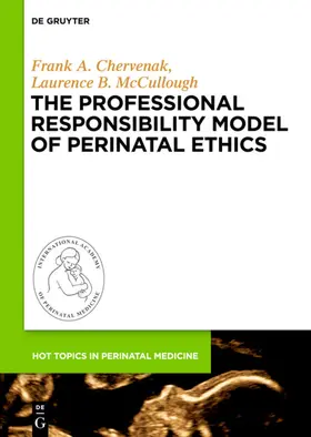 McCullough / Chervenak |  The Professional Responsibility Model of Perinatal Ethics | Buch |  Sack Fachmedien