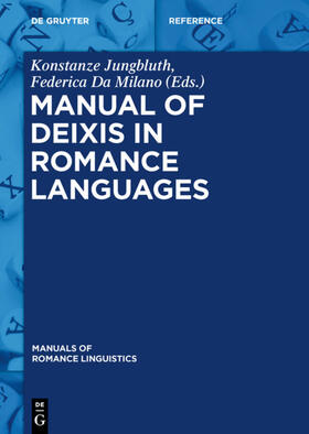 Da Milano / Jungbluth | Manual of Deixis in Romance Languages | Buch | 978-3-11-031767-1 | sack.de