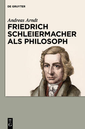 Arndt |  Friedrich Schleiermacher als Philosoph | Buch |  Sack Fachmedien