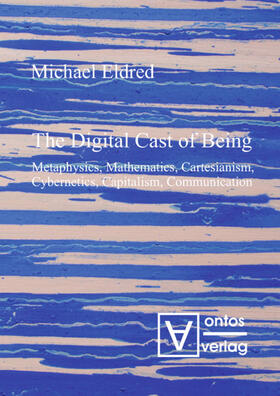 Eldred |  The Digital Cast of Being | Buch |  Sack Fachmedien