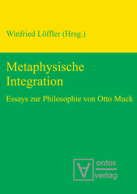 Löffler |  Metaphysische Integration | Buch |  Sack Fachmedien