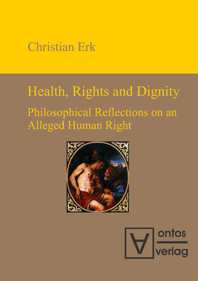 Erk |  Health, Rights and Dignity | Buch |  Sack Fachmedien