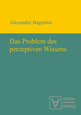 Bagattini |  Das Problem des perzeptiven Wissens | Buch |  Sack Fachmedien