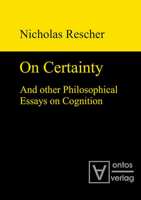Rescher |  On certainty and other philosophical essays on cognition | eBook | Sack Fachmedien