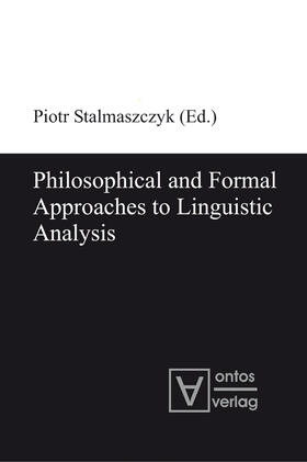 Stalmaszczyk |  Philosophical and Formal Approaches to Linguistic Analysis | Buch |  Sack Fachmedien