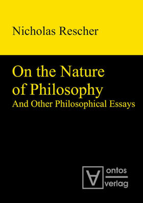 Rescher |  On the Nature of Philosophy and Other Philosophical Essays | eBook |  Sack Fachmedien