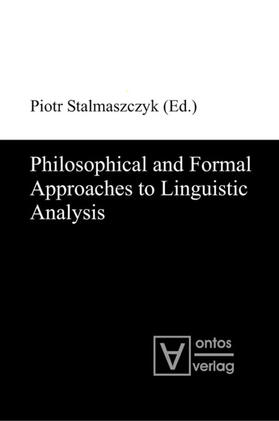 Stalmaszczyk |  Philosophical and Formal Approaches to Linguistic Analysis | eBook | Sack Fachmedien