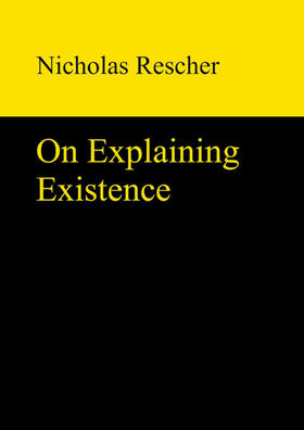 Rescher |  On Explaining Existence | eBook | Sack Fachmedien