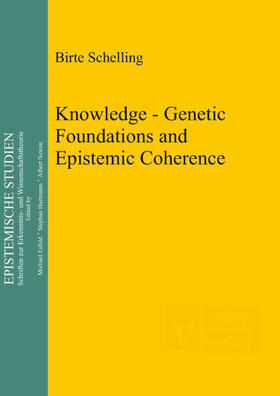 Schelling |  Knowledge - Genetic Foundations and Epistemic Coherence | eBook | Sack Fachmedien