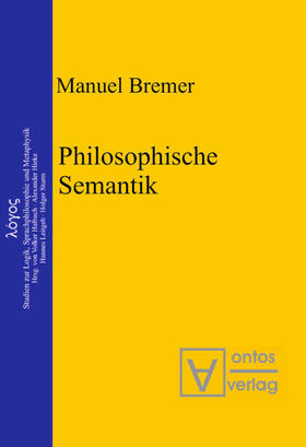 Bremer |  Philosophische Semantik | Buch |  Sack Fachmedien
