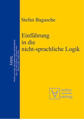 Bagusche |  Einführung in die nicht-sprachliche Logik | Buch |  Sack Fachmedien