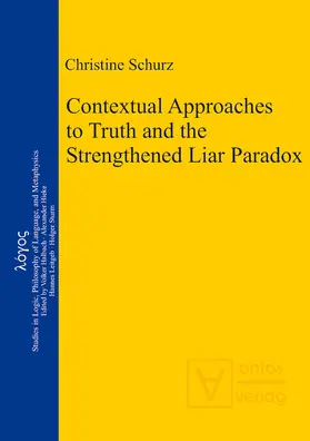 Schurz |  Contextual Approaches to Truth and the Strengthened Liar Paradox | Buch |  Sack Fachmedien