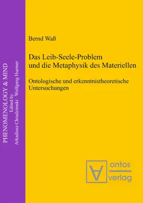 Waß |  Das Leib-Seele-Problem und die Metaphysik des Materiellen | eBook | Sack Fachmedien