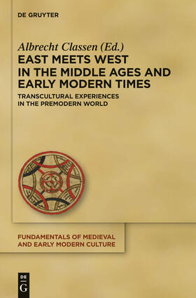 Classen |  East Meets West in the Middle Ages and Early Modern Times | Buch |  Sack Fachmedien