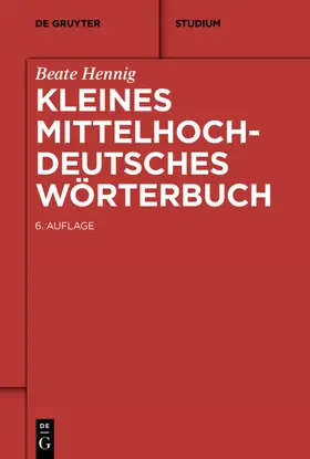 Hennig |  Kleines Mittelhochdeutsches Wörterbuch | eBook | Sack Fachmedien