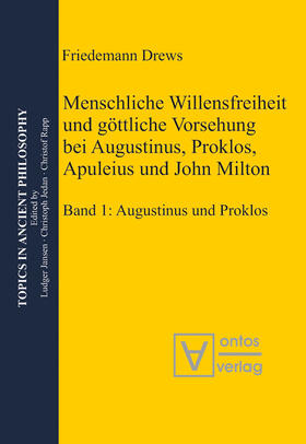 Friedemann |  Menschliche Willensfreiheit und göttliche Vorsehung bei Augustinus, Proklos, Apuleius und John Milton | Buch |  Sack Fachmedien