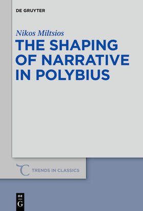 Miltsios |  The Shaping of Narrative in Polybius | eBook | Sack Fachmedien