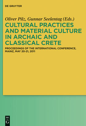 Seelentag / Pilz |  Cultural Practices and Material Culture in Archaic and Classical Crete | Buch |  Sack Fachmedien
