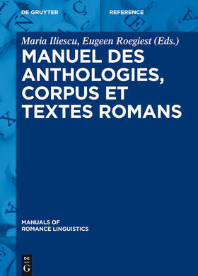 Iliescu / Roegiest | Manuel des anthologies, corpus et textes romans | Buch | 978-3-11-033277-3 | sack.de