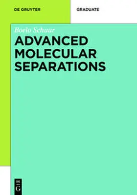 Schuur | Advanced Molecular Separations | Buch | 978-3-11-033299-5 | sack.de