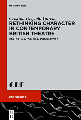 Delgado-García |  Rethinking Character in Contemporary British Theatre | eBook | Sack Fachmedien