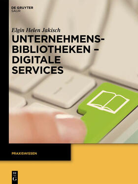 Jakisch |  Unternehmensbibliotheken - Digitale Services | Buch |  Sack Fachmedien