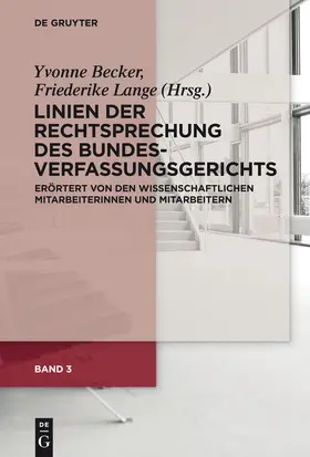 Becker / Lange |  Linien der Rechtsprechung des Bundesverfassungsgerichts - erörtert von den wissenschaftlichen Mitarbeiterinnen und Mitarbeitern. Band 3 | Buch |  Sack Fachmedien