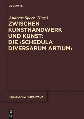 Speer | Zwischen Kunsthandwerk und Kunst: Die ¿Schedula diversarum artium¿ | Buch | 978-3-11-033477-7 | sack.de