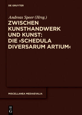 Speer |  Zwischen Kunsthandwerk und Kunst: Die ‚Schedula diversarum artium‘ | eBook | Sack Fachmedien