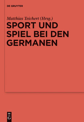 Teichert |  Sport und Spiel bei den Germanen | Buch |  Sack Fachmedien
