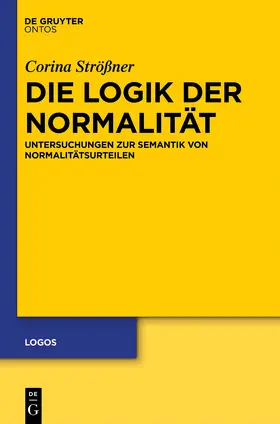 Strößner |  Die Logik der Normalität | Buch |  Sack Fachmedien