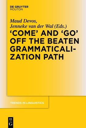 Devos / van der Wal |  'COME' and 'GO' off the Beaten Grammaticalization Path | eBook | Sack Fachmedien