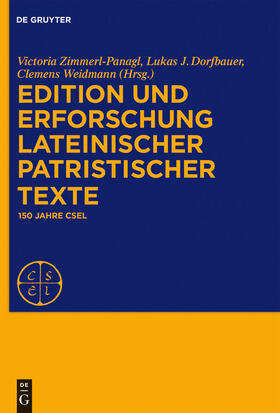 Zimmerl-Panagl / Weidmann / Dorfbauer |  Edition und Erforschung lateinischer patristischer Texte | Buch |  Sack Fachmedien
