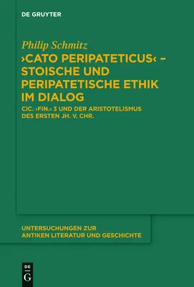 Schmitz |  "Cato Peripateticus" ¿ stoische und peripatetische Ethik im Dialog | Buch |  Sack Fachmedien