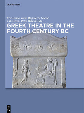 Csapo / Wilson / Goette |  Greek Theatre in the Fourth Century BC | Buch |  Sack Fachmedien