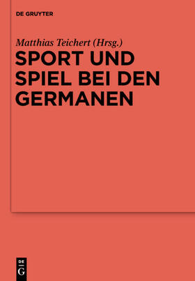 Teichert |  Sport und Spiel bei den Germanen | eBook | Sack Fachmedien