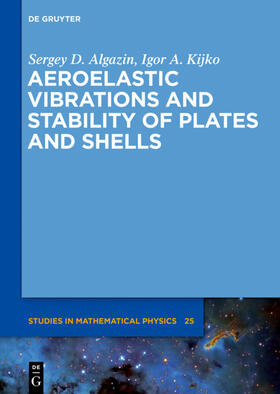 Algazin / Kijko |  Aeroelastic Vibrations and Stability of Plates and Shells | eBook | Sack Fachmedien