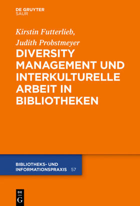 Futterlieb / Probstmeyer |  Diversity Management und interkulturelle Arbeit in Bibliotheken | eBook | Sack Fachmedien