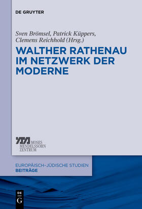 Brömsel / Küppers / Reichhold |  Walther Rathenau im Netzwerk der Moderne | eBook | Sack Fachmedien