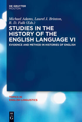 Adams / Fulk / Brinton |  Studies in the History of the English Language VI | Buch |  Sack Fachmedien