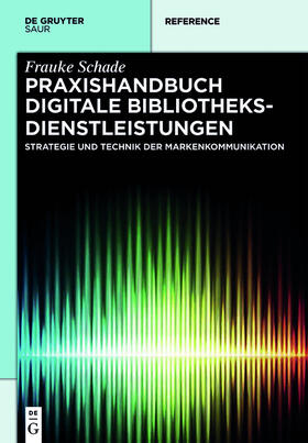 Schade |  Praxishandbuch Digitale Bibliotheksdienstleistungen | Buch |  Sack Fachmedien