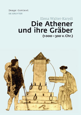 Walter-Karydi |  Die Athener und ihre Gräber (1000-300 v. Chr.) | eBook | Sack Fachmedien