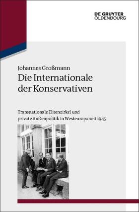 Großmann |  Die Internationale der Konservativen | eBook | Sack Fachmedien