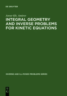 Amirov |  Integral Geometry and Inverse Problems for Kinetic Equations | Buch |  Sack Fachmedien