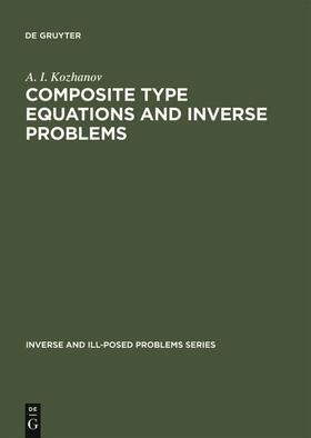Kozhanov |  Composite Type Equations and Inverse Problems | Buch |  Sack Fachmedien