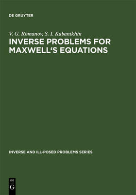 Kabanikhin / Romanov |  Inverse Problems for Maxwell's Equations | Buch |  Sack Fachmedien