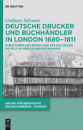 Jefcoate |  Deutsche Drucker und Buchhändler in London 1680-1811 | eBook | Sack Fachmedien