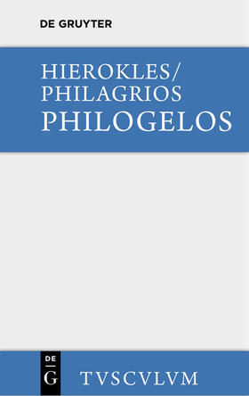 Hierokles / Philagrios / Thierfelder |  Philogelos, der Lachfreund | Buch |  Sack Fachmedien