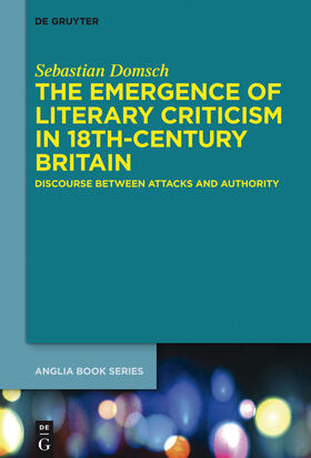 Domsch |  The Emergence of Literary Criticism in 18th-Century Britain | Buch |  Sack Fachmedien